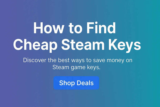 How to Buy Cheap & Trusted Steam Keys Online – Ultimate Guide for Gamers